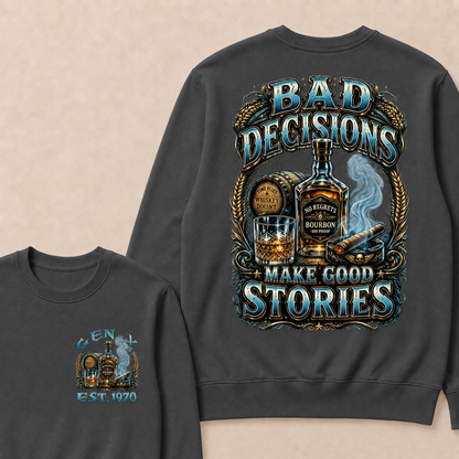 Bad Decisions Make Good Stories Custom Year  crewneck