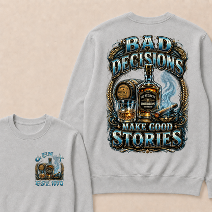 Bad Decisions Make Good Stories Custom Year  crewneck