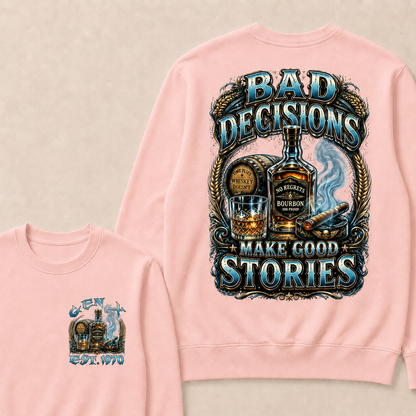 Bad Decisions Make Good Stories Custom Year  crewneck