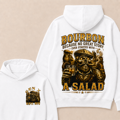 Bourbon Because No Great Story Ever Started With A Salad Custom Year hoodie