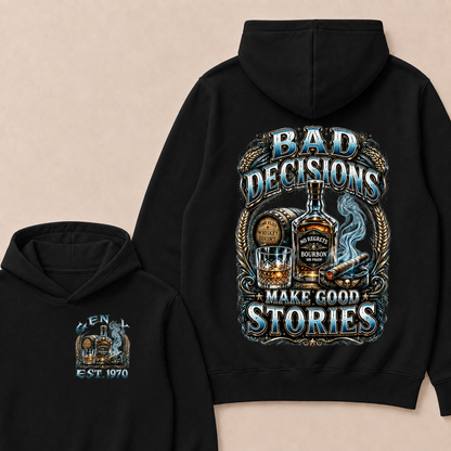 Bad Decisions Make Good Stories Custom Year  Hoodie