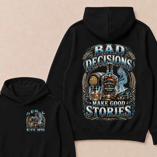 Bad Decisions Make Good Stories Custom Year  Hoodie