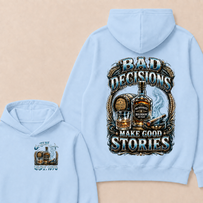 Bad Decisions Make Good Stories Custom Year  Hoodie
