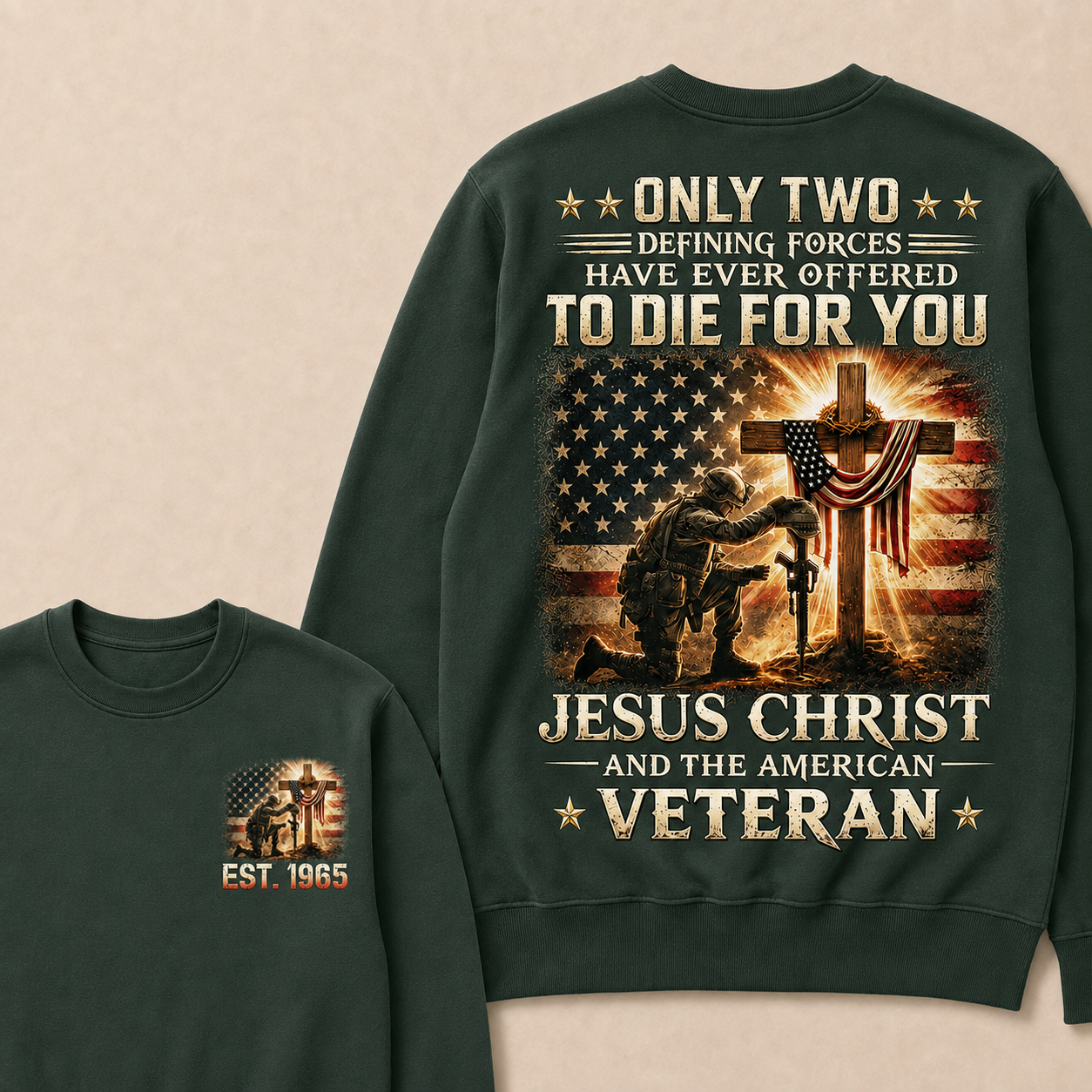 Only Two Defining Forces Have Ever Offered To Die For You Jesus Christ Custom Year Crewneck