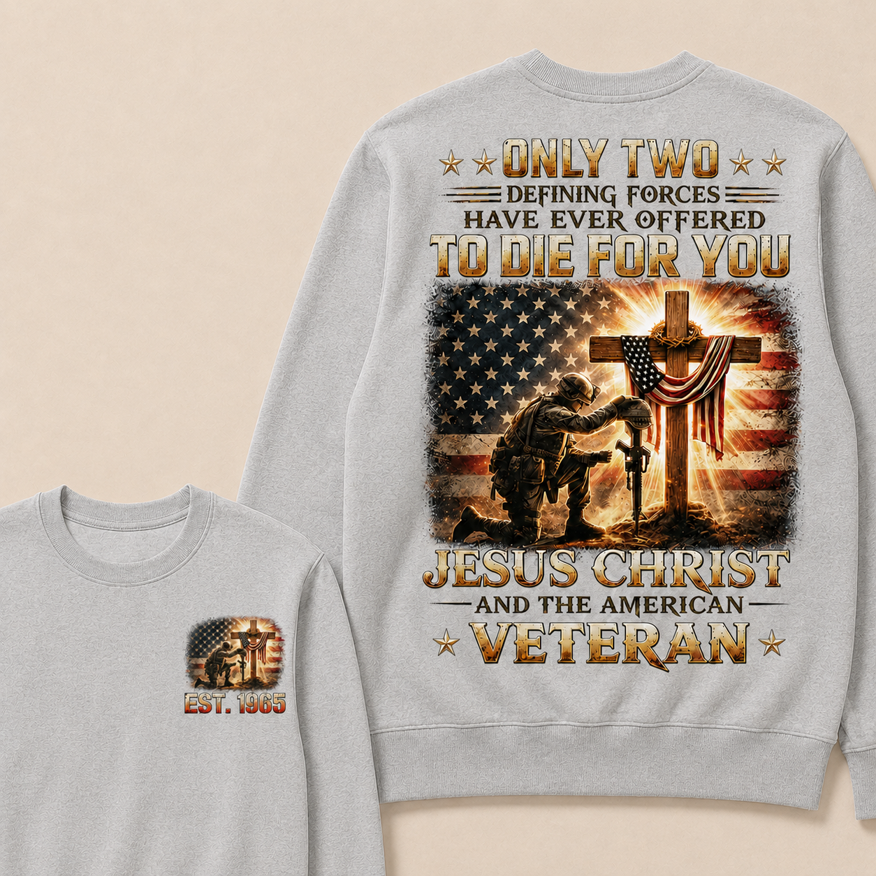 Only Two Defining Forces Have Ever Offered To Die For You Jesus Christ Custom Year Crewneck