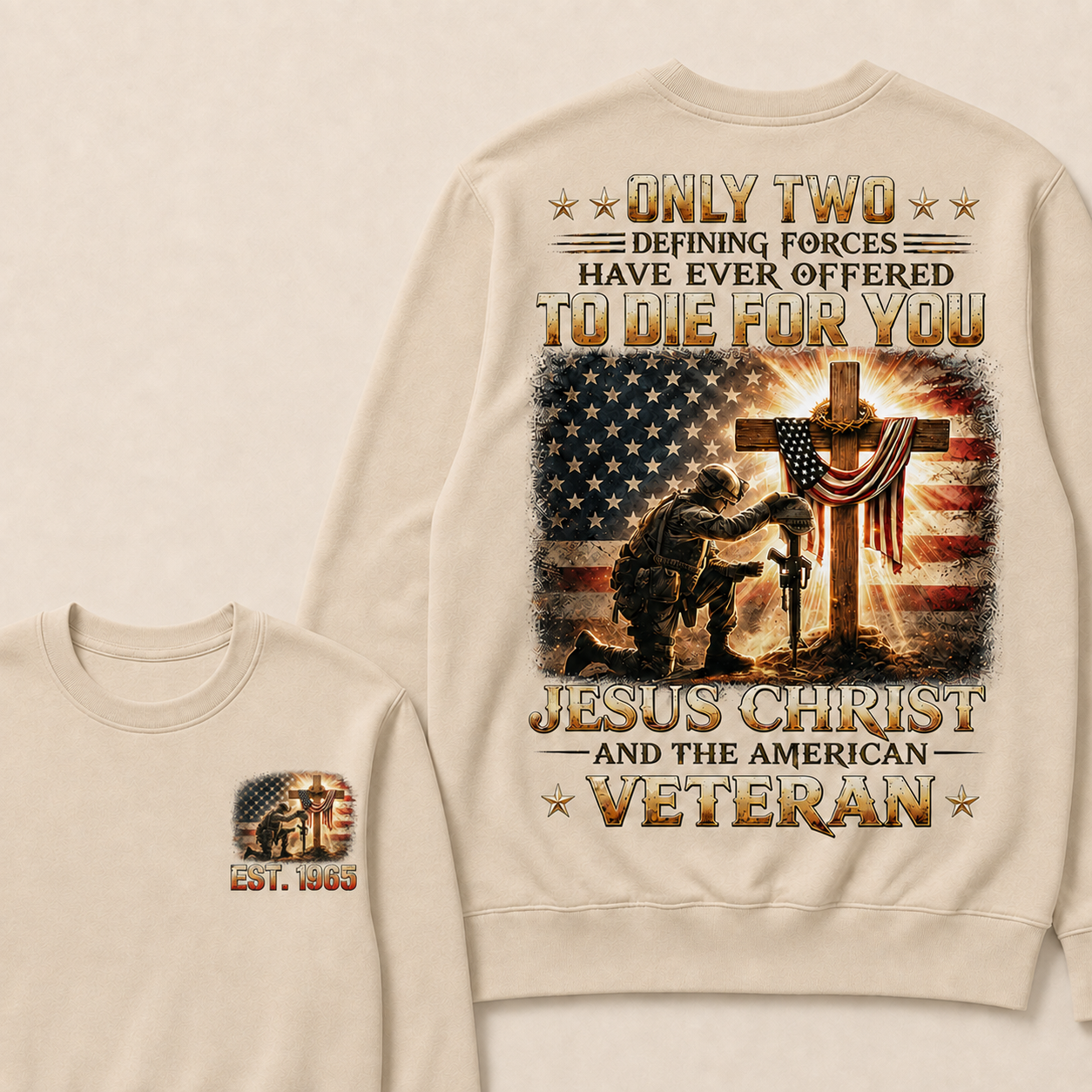 Only Two Defining Forces Have Ever Offered To Die For You Jesus Christ Custom Year Crewneck