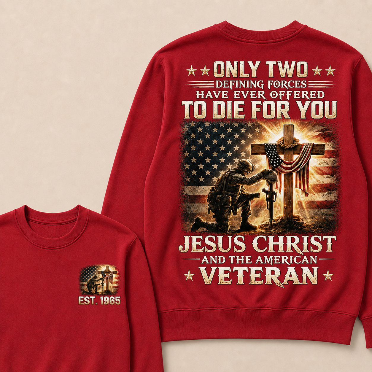 Only Two Defining Forces Have Ever Offered To Die For You Jesus Christ Custom Year Crewneck