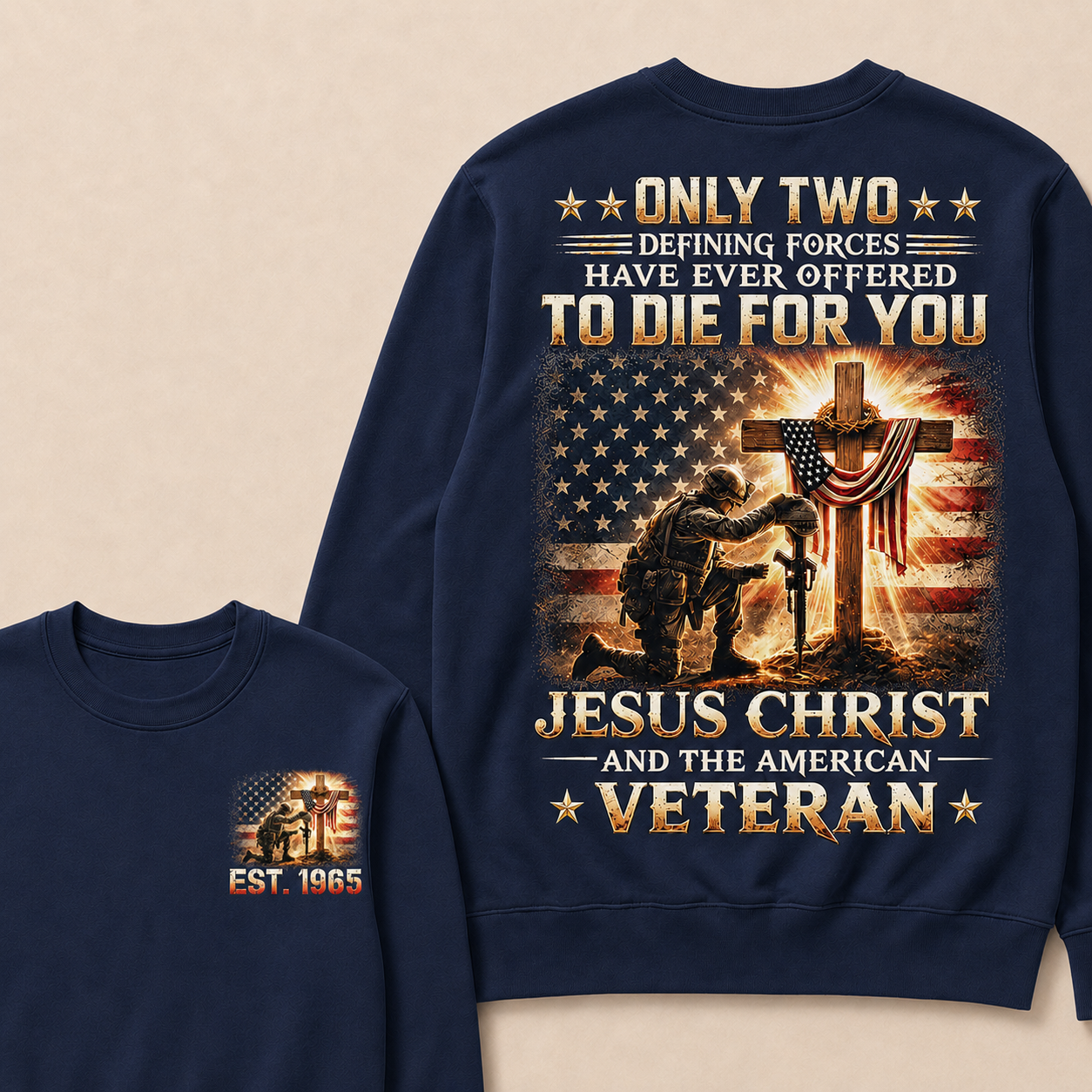Only Two Defining Forces Have Ever Offered To Die For You Jesus Christ Custom Year Crewneck
