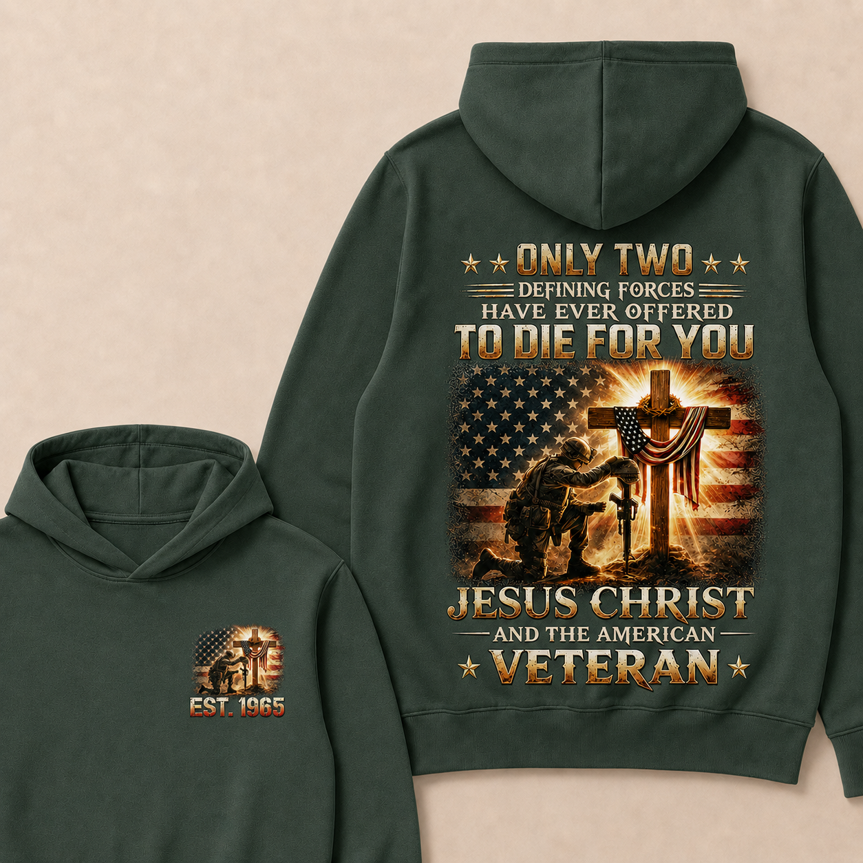 Only Two Defining Forces Have Ever Offered To Die For You Jesus Christ Custom Year Hoodie