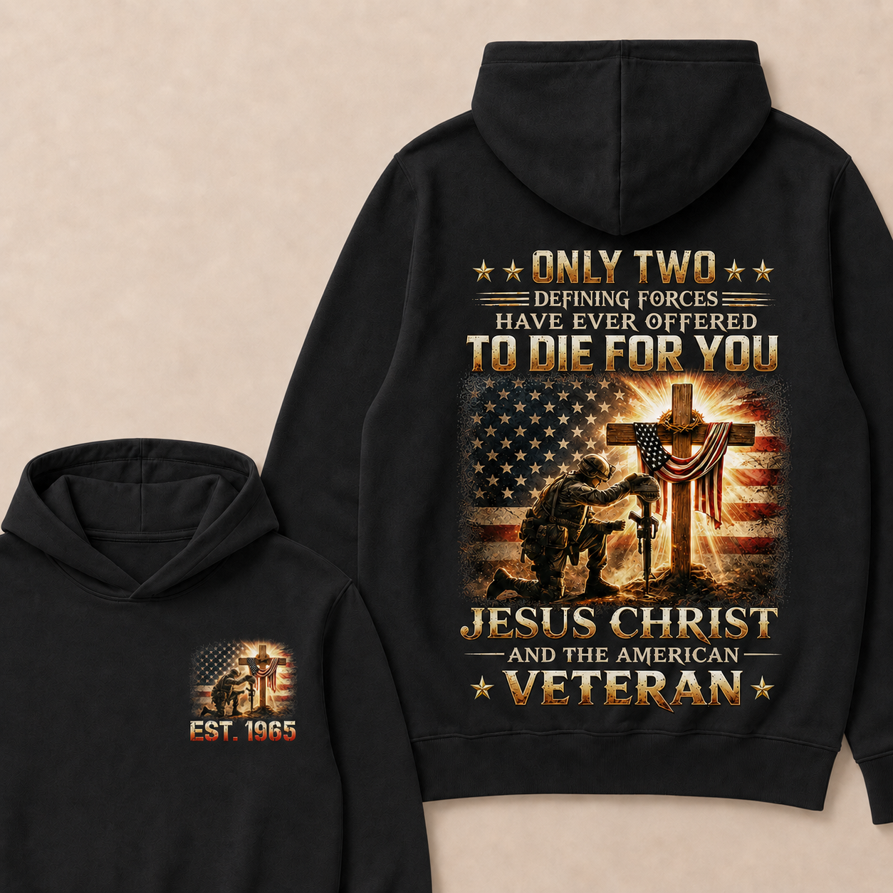 Only Two Defining Forces Have Ever Offered To Die For You Jesus Christ Custom Year Hoodie