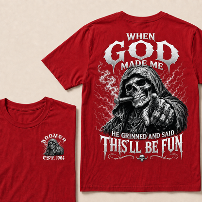When God Made Me He Grinned And Said This'll Be Fun Custom Year T-shirt