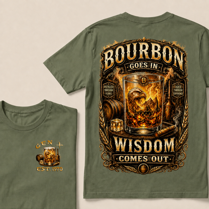 Bourbon Goes In Wisdom Comes Out Custom Year   T-Shirts