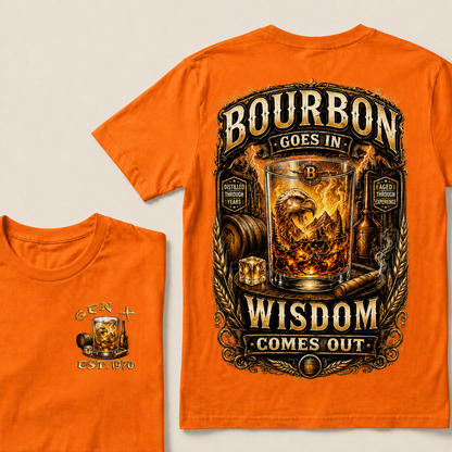 Bourbon Goes In Wisdom Comes Out Custom Year   T-Shirts