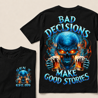 Bad Decisions Make Good Stories Custom Year T-Shirts
