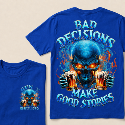 Bad Decisions Make Good Stories Custom Year T-Shirts