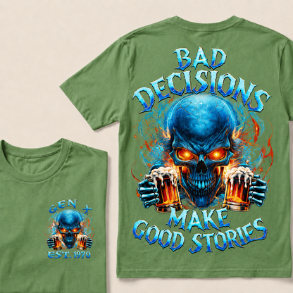Bad Decisions Make Good Stories Custom Year T-Shirts