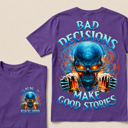 Bad Decisions Make Good Stories Custom Year T-Shirts