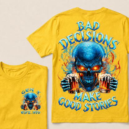 Bad Decisions Make Good Stories Custom Year T-Shirts