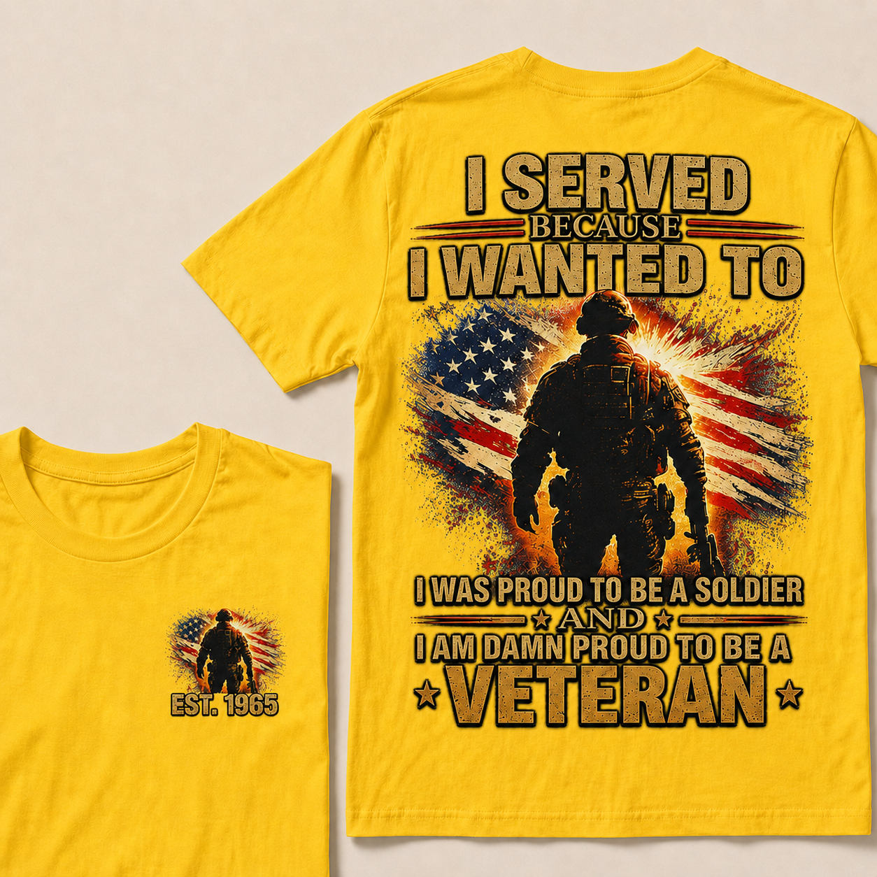 Served Because I Wanted To I Was Proud To Be A Soldier And I Am Damn Proud To Be A Veteran Custom Year T-shirt
