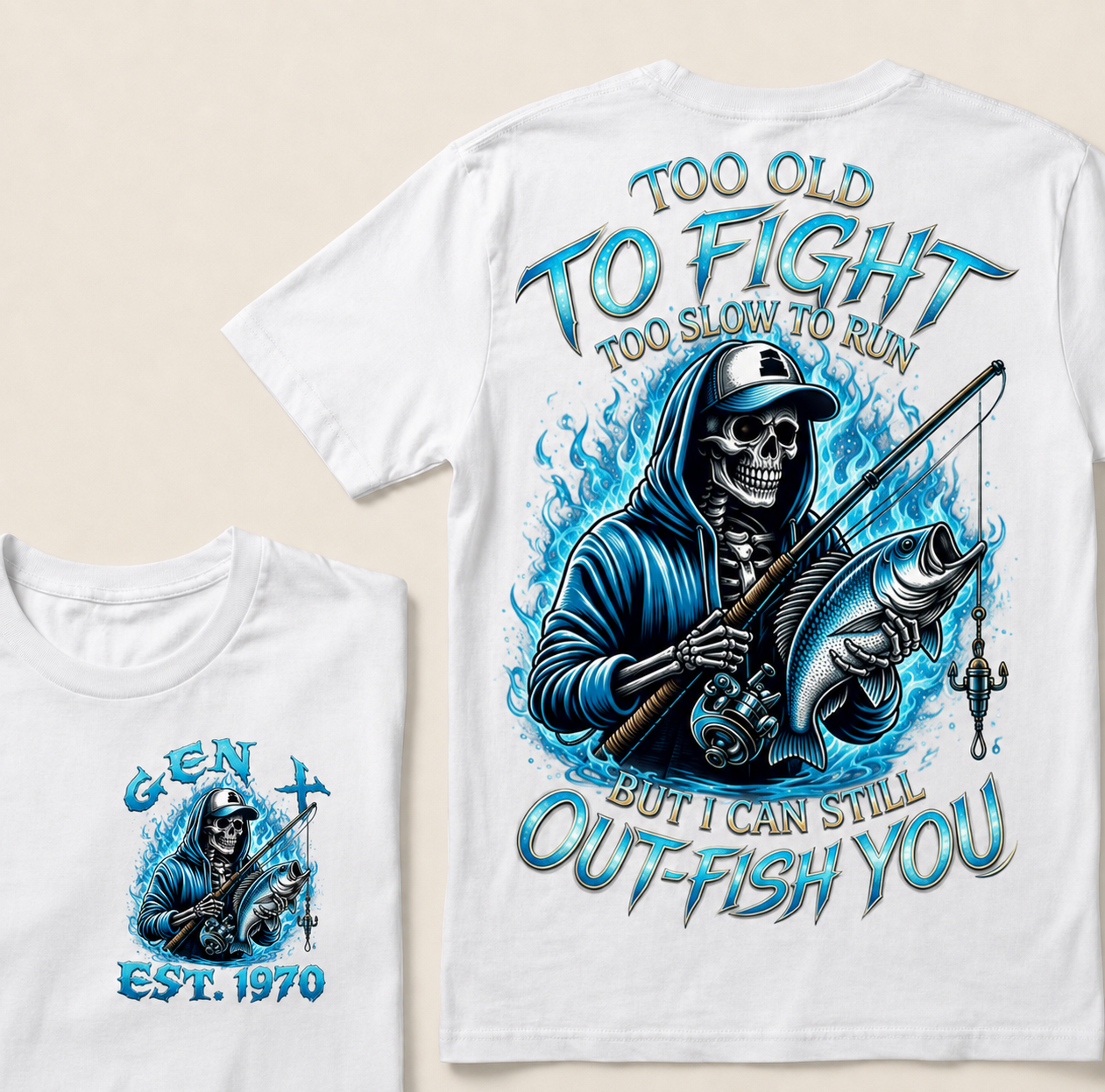 Too Old To Fight Too Slow To Run But I Can Still Out-Fish You Custom Year T-Shirts