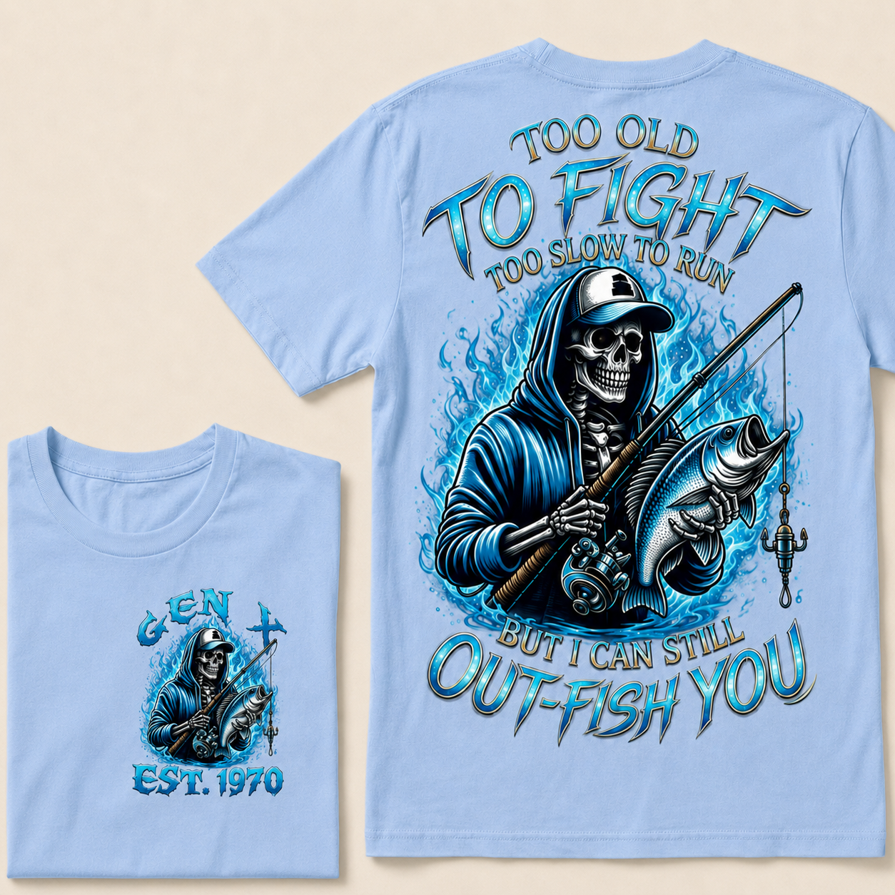 Too Old To Fight Too Slow To Run But I Can Still Out-Fish You Custom Year T-Shirts