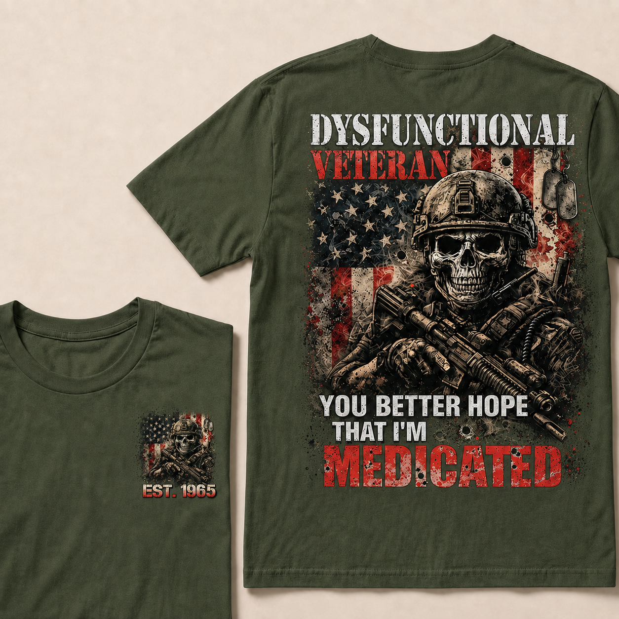 Dysfunctional Veteran You Better Hope That I'm Medicated Custom Year T-shirt