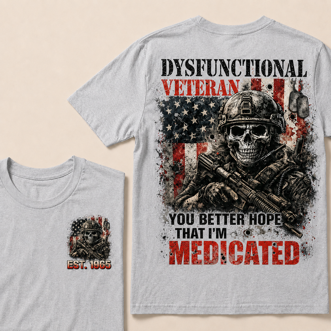 Dysfunctional Veteran You Better Hope That I'm Medicated Custom Year T-shirt