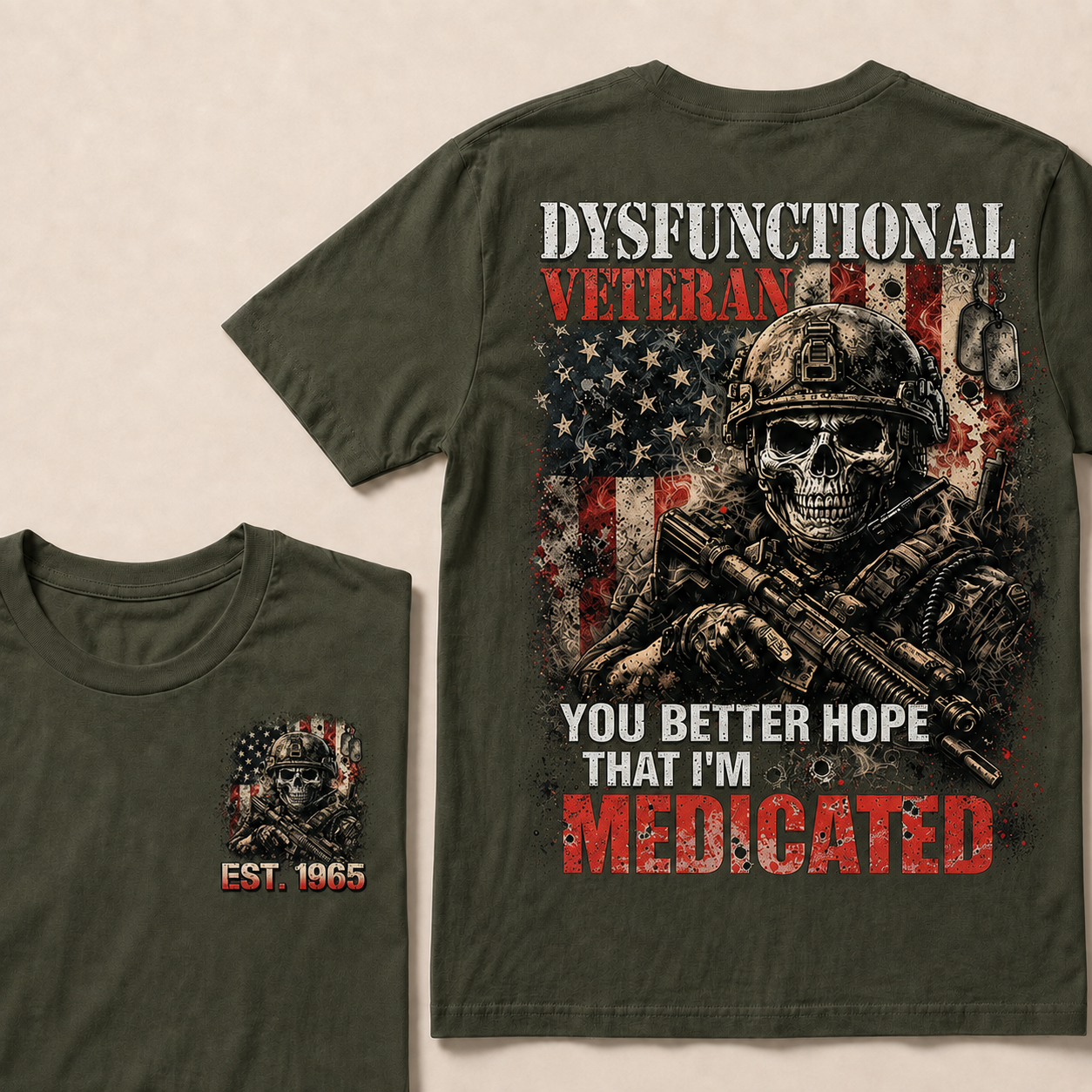 Dysfunctional Veteran You Better Hope That I'm Medicated Custom Year T-shirt