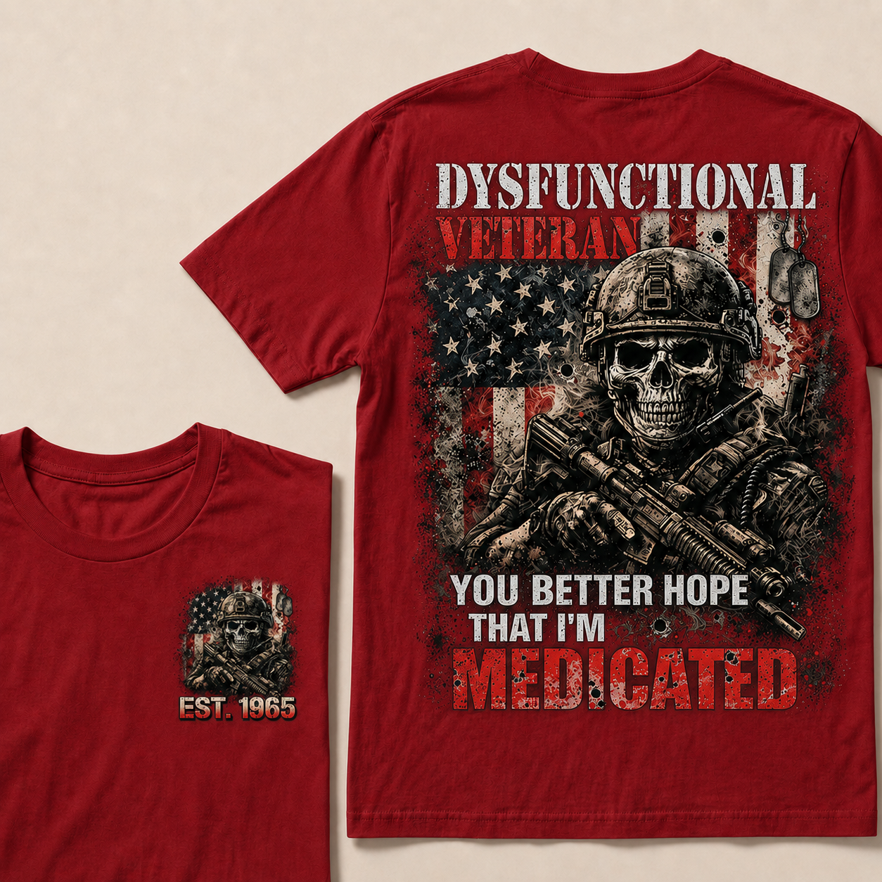 Dysfunctional Veteran You Better Hope That I'm Medicated Custom Year T-shirt