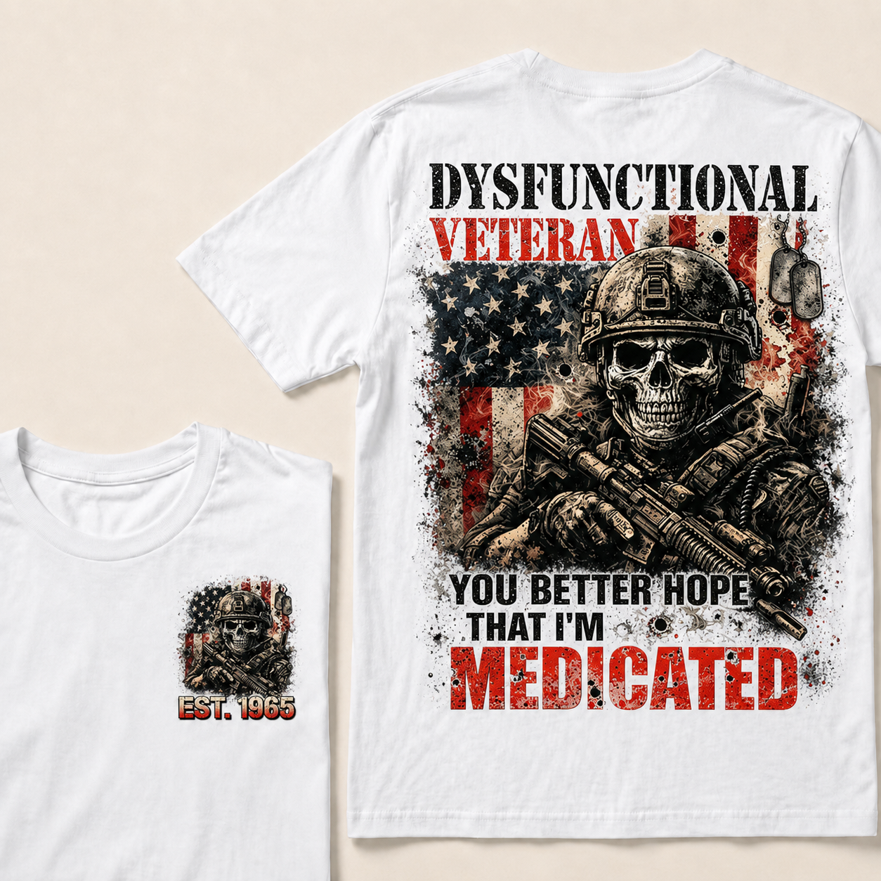 Dysfunctional Veteran You Better Hope That I'm Medicated Custom Year T-shirt