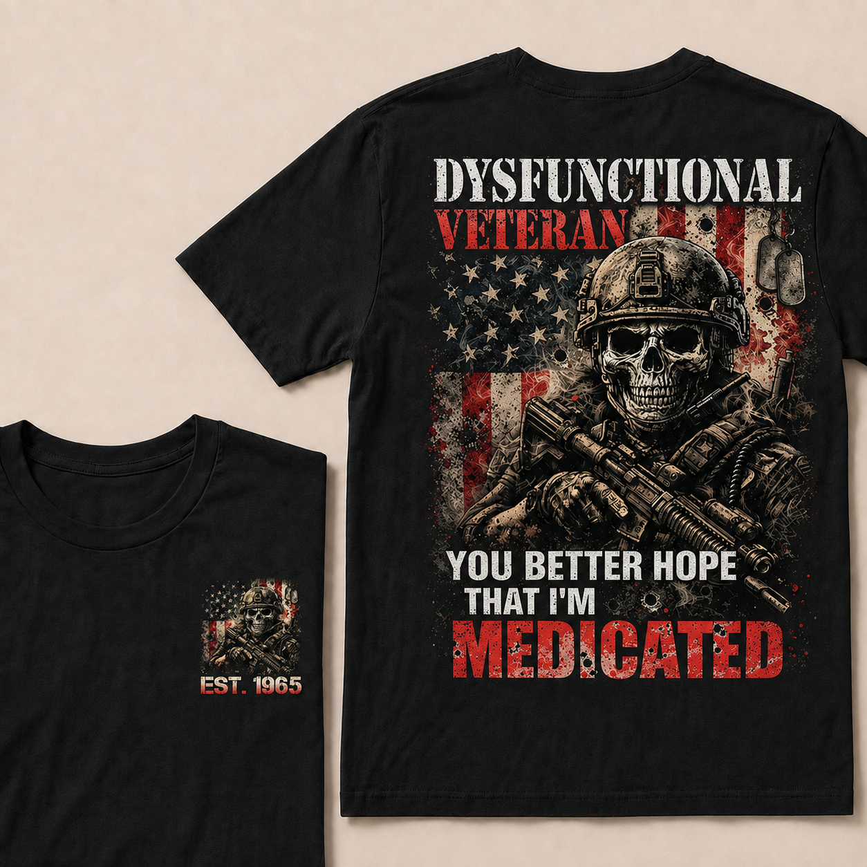 Dysfunctional Veteran You Better Hope That I'm Medicated Custom Year T-shirt