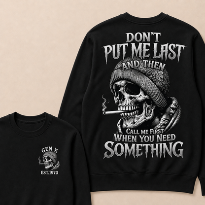 Don't Put Me Last And Then Call Me First When You Need Something Custom Year Crewneck