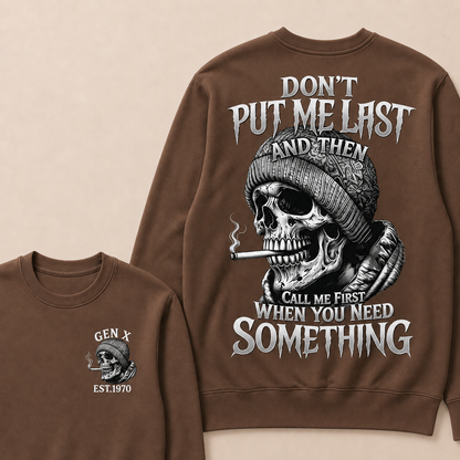 Don't Put Me Last And Then Call Me First When You Need Something Custom Year Crewneck