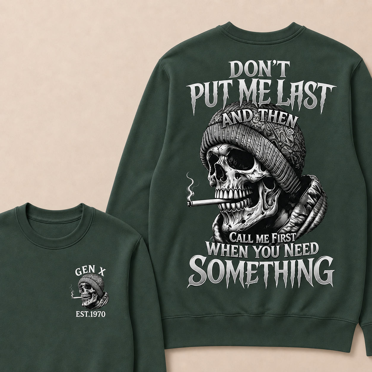 Don't Put Me Last And Then Call Me First When You Need Something Custom Year Crewneck