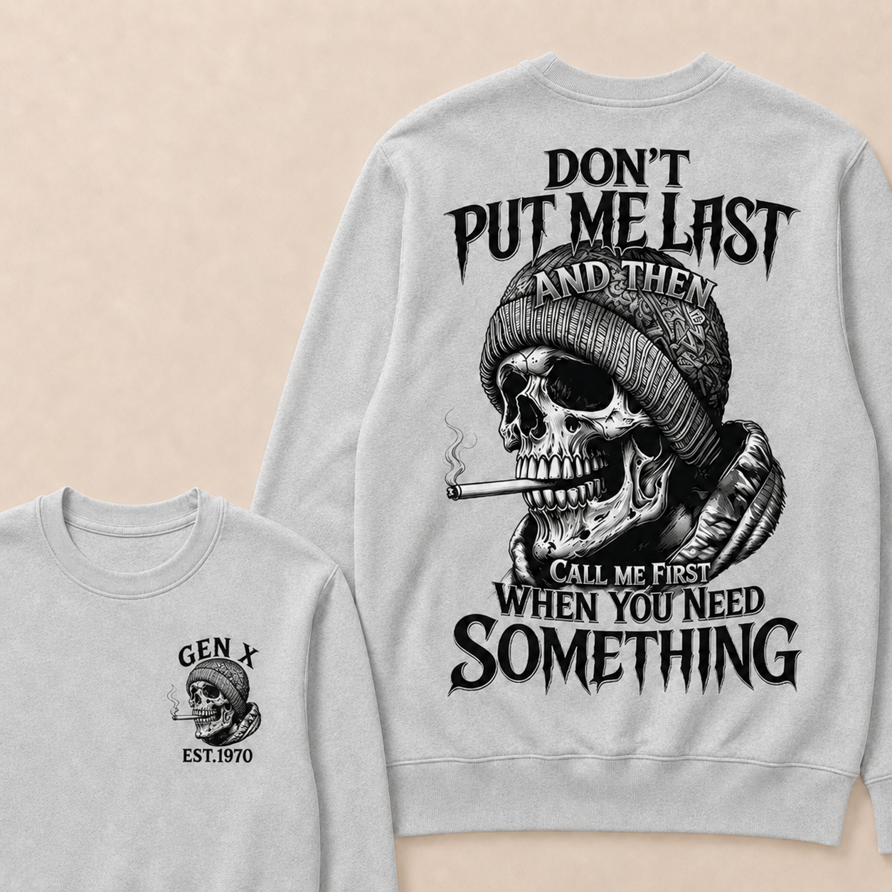 Don't Put Me Last And Then Call Me First When You Need Something Custom Year Crewneck