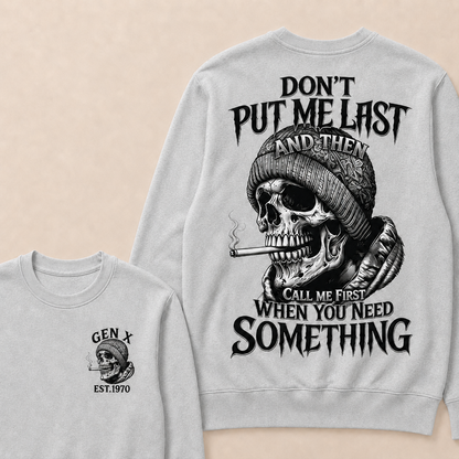 Don't Put Me Last And Then Call Me First When You Need Something Custom Year Crewneck