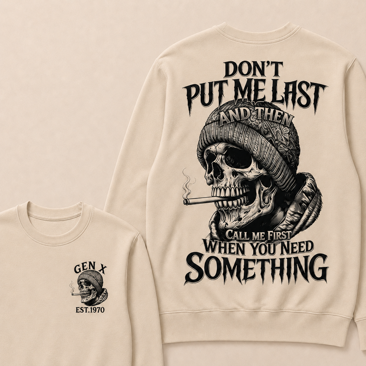 Don't Put Me Last And Then Call Me First When You Need Something Custom Year Crewneck