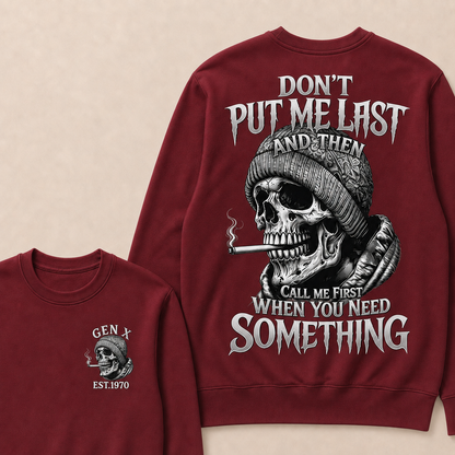Don't Put Me Last And Then Call Me First When You Need Something Custom Year Crewneck