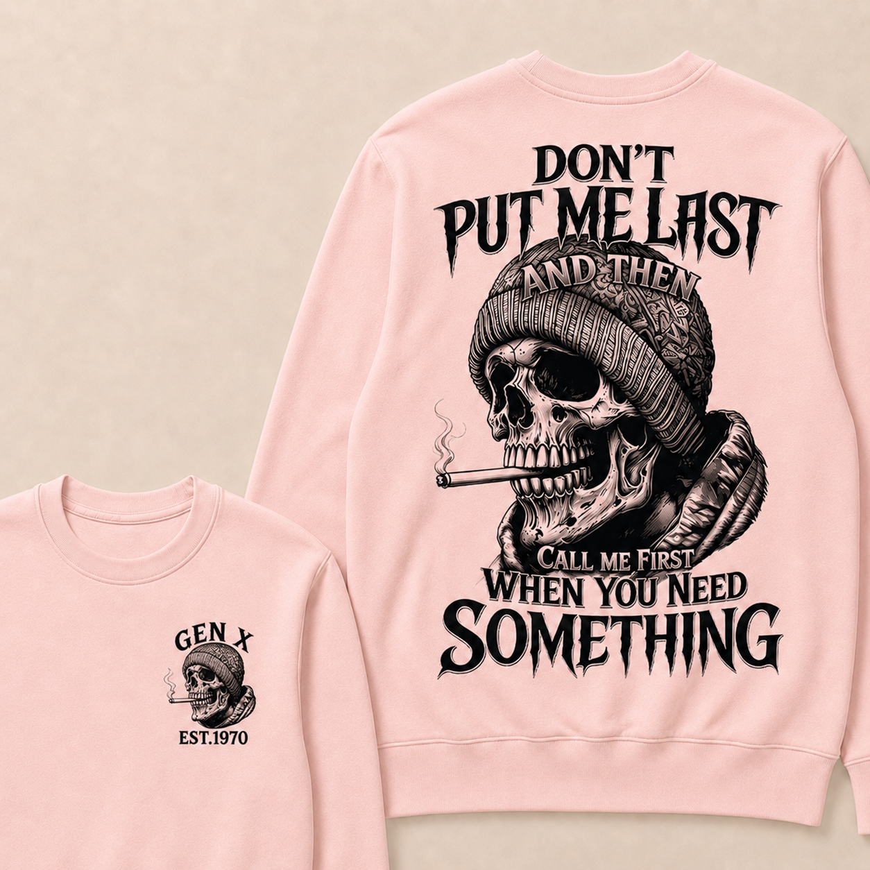 Don't Put Me Last And Then Call Me First When You Need Something Custom Year Crewneck