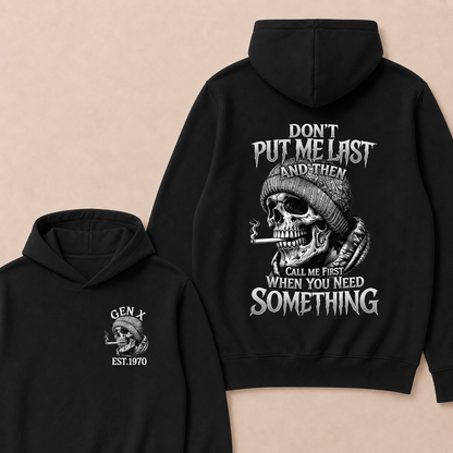 Don't Put Me Last And Then Call Me First When You Need Something Custom Year Hoodie
