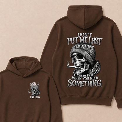 Don't Put Me Last And Then Call Me First When You Need Something Custom Year Hoodie