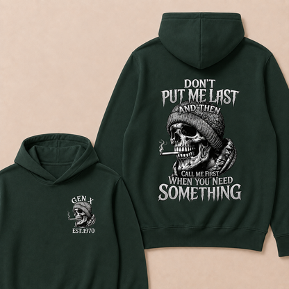Don't Put Me Last And Then Call Me First When You Need Something Custom Year Hoodie