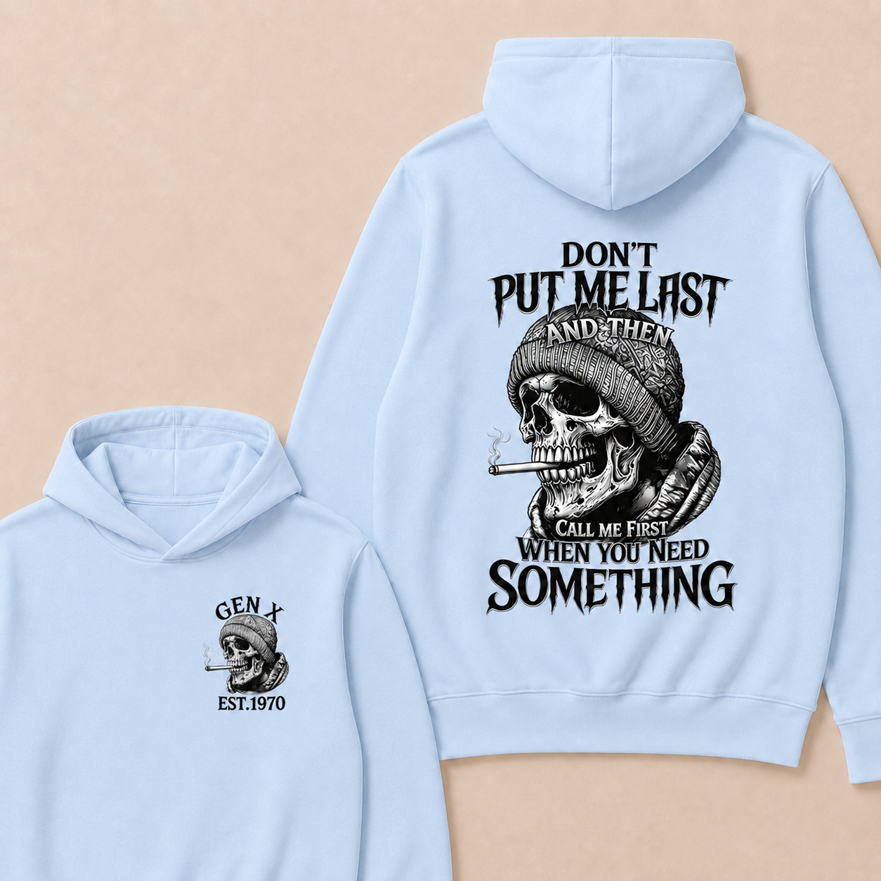 Don't Put Me Last And Then Call Me First When You Need Something Custom Year Hoodie