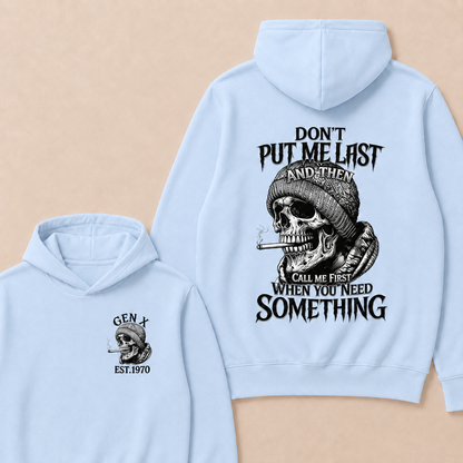 Don't Put Me Last And Then Call Me First When You Need Something Custom Year Hoodie