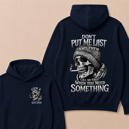 Don't Put Me Last And Then Call Me First When You Need Something Custom Year Hoodie