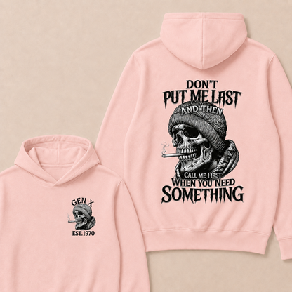 Don't Put Me Last And Then Call Me First When You Need Something Custom Year Hoodie