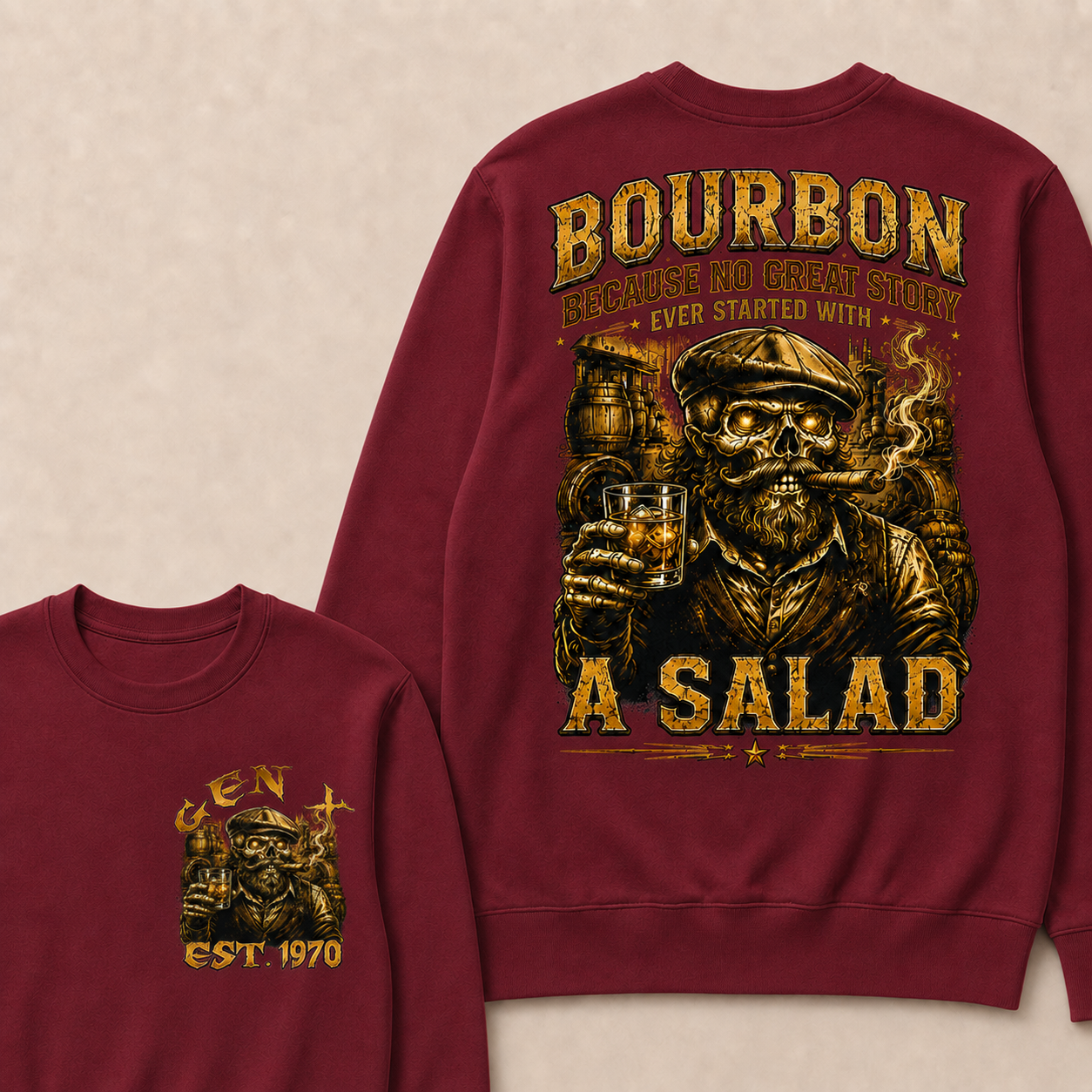 Bourbon Because No Great Story Ever Started With A Salad Custom Year crewneck