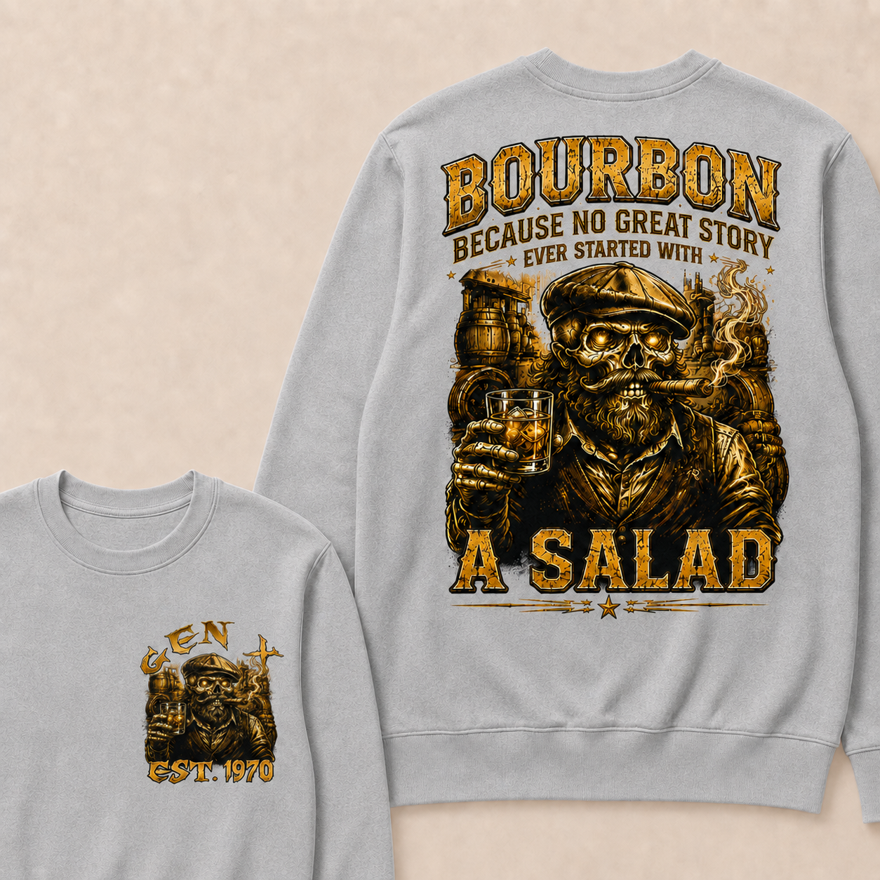 Bourbon Because No Great Story Ever Started With A Salad Custom Year crewneck