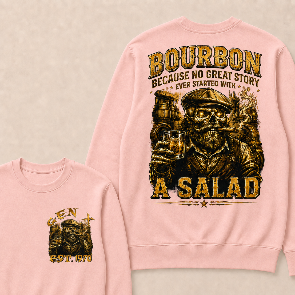 Bourbon Because No Great Story Ever Started With A Salad Custom Year crewneck