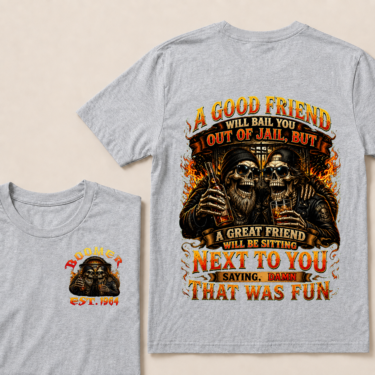 A Good Friend Will Bail You Out Of Jail Custom Year  T-shirt